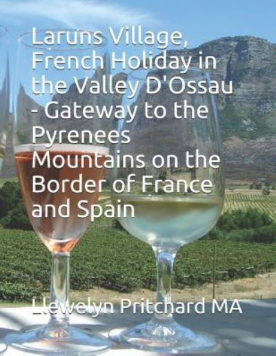 Cover for Llewelyn Pritchard · Laruns Village, French Holiday in the Valley d'Ossau - Gateway to the Pyrenees Mountains on the Border of France and Spain (Pocketbok) (2018)