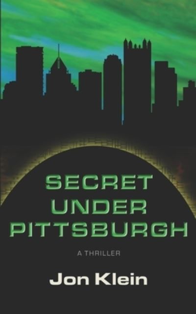 Cover for Jon Klein · Secret under Pittsburgh (Book) (2018)