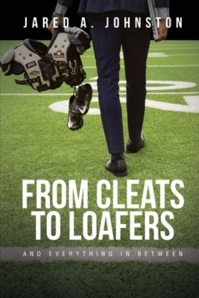 Cover for Jared a Johnston · From Cleats to Loafers (Paperback Book) (2019)