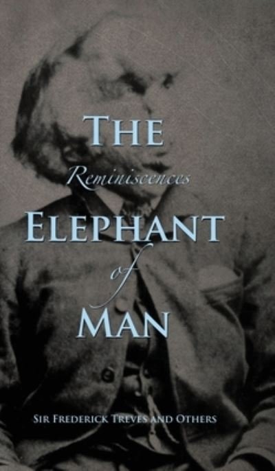 Cover for Frederick Treves · Reminiscences of The Elephant Man (Hardcover bog) (2021)