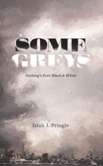 Cover for Isiah J Pringle · Some Greys (Taschenbuch) (2020)