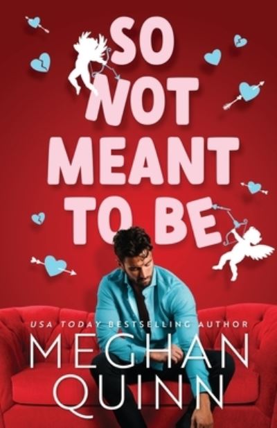 So Not Meant To Be - Meghan Quinn - Kirjat - Hot-Lanta Publishing, LLC - 9781735528113 - tiistai 7. kesäkuuta 2022