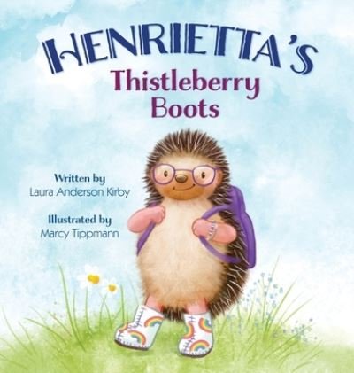 Cover for Laura A Kirby · Henrietta's Thistleberry Boots (Hardcover Book) (2021)