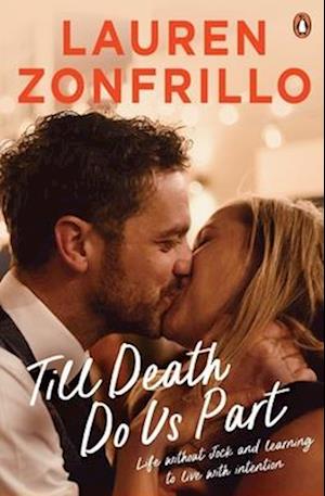 Cover for Lauren Zonfrillo · Till Death Do Us Part: Life without Jock and learning to live with intention (Paperback Book) (2025)