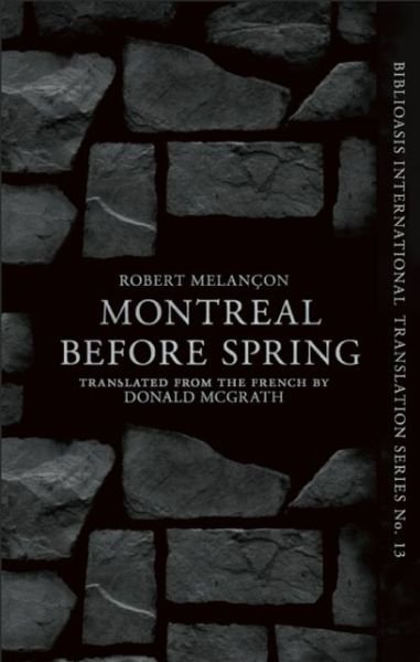 Cover for Robert Melancon · Montreal Before Spring - Biblioasis International Translation Series (Paperback Book) (2015)