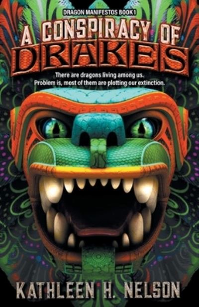 A Conspiracy of Drakes - Kathleen H Nelson - Books - Dragon Moon Press - 9781774000113 - October 9, 2019
