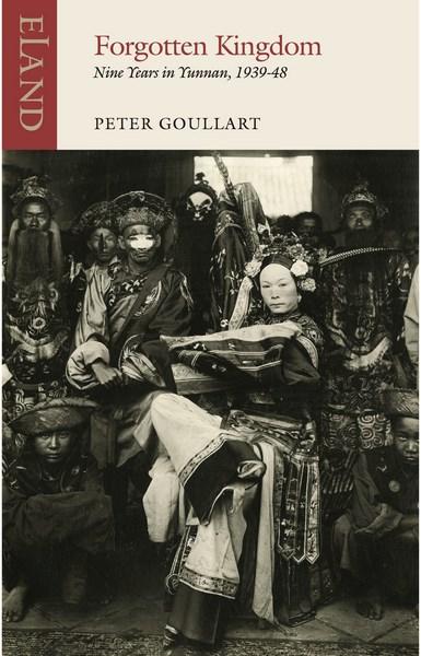 Cover for Peter Goullart · Forgotten Kingdom: Nine Years in Yunnan (Paperback Book) (2017)