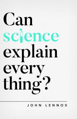 Can Science Explain Everything? - Questioning Faith - John Lennox - Livros - The Good Book Company - 9781784984113 - 2019