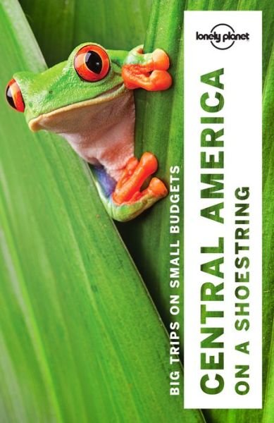 Lonely Planet Shoestring Guides: Central America on a Shoestring - Lonely Planet - Libros - Lonely Planet - 9781786571113 - 14 de octubre de 2016