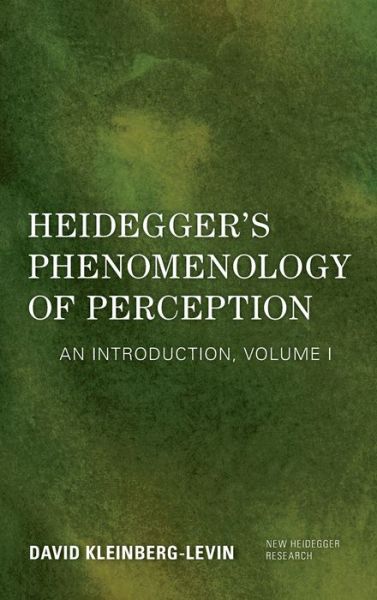 Cover for David Kleinberg-Levin · Heidegger's Phenomenology of Perception: An Introduction - New Heidegger Research (Hardcover Book) (2019)