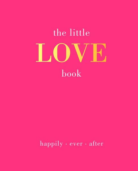 Cover for Joanna Gray · The Little Love Book: Happily. Ever. After - Little Book of (Hardcover Book) (2020)