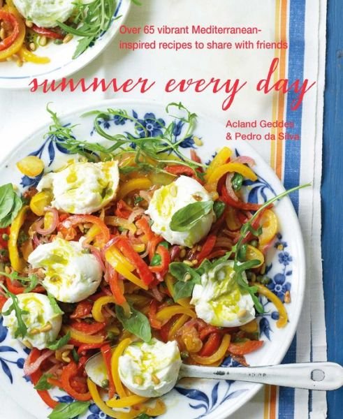 Cover for Acland Geddes · Summer Every Day: Over 65 Vibrant Mediterranean-Inspired Recipes to Share with Friends (Hardcover bog) (2019)
