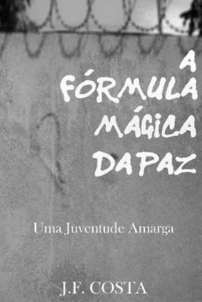 Cover for J F Costa · A F rmula M gica da Paz (Paperback Bog) (2019)