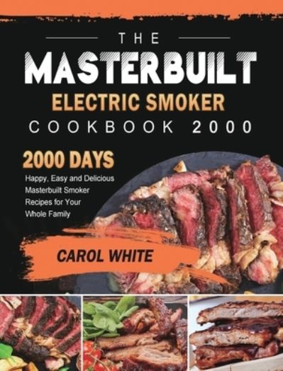 Cover for Carol White · The Masterbuilt Electric Smoker Cookbook 2000 (Hardcover Book) (2021)