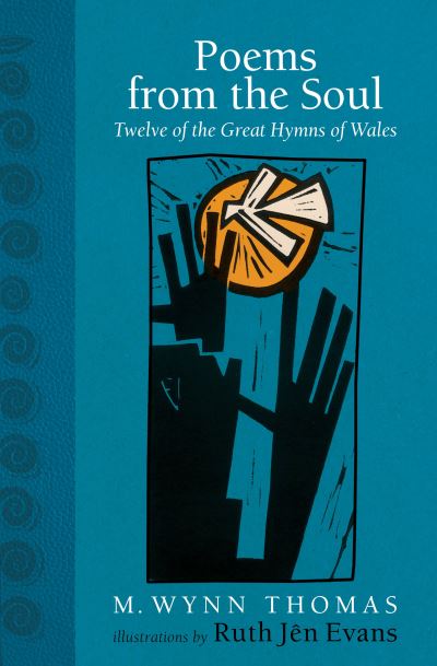 Cover for M. Wynn Thomas · Poems from the Soul: Twelve of the Great Hymns of Wales (Hardcover Book) (2024)