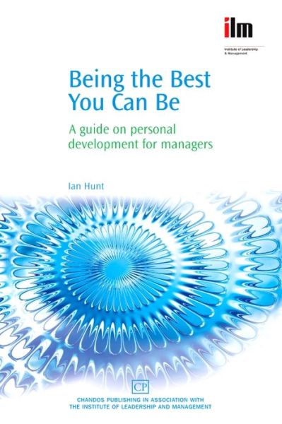 Cover for Ian Hunt · Being the Best You Can be: A Guide on Personal Development for Managers (Paperback Book) (2006)