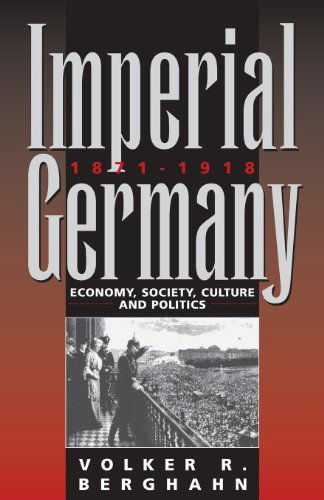 Cover for Volker Berghahn · Imperial Germany 1871-1918: Economy, Society, Culture and Politics (Paperback Book) [Revised edition] (2005)