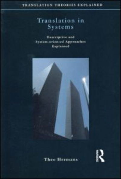 Cover for Theo Hermans · Translation in Systems: Descriptive and System-oriented Approaches Explained - Translation Theories Explored (Taschenbuch) (1999)