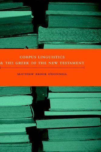 Cover for Matthew Brook O'donnell · Corpus Linguistics and the Greek of the New Testament (New Testament Monographs) (Hardcover Book) (2005)