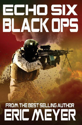 Cover for Eric Meyer · Echo Six: Black Ops - Raid on Somalia (N/A) (2012)