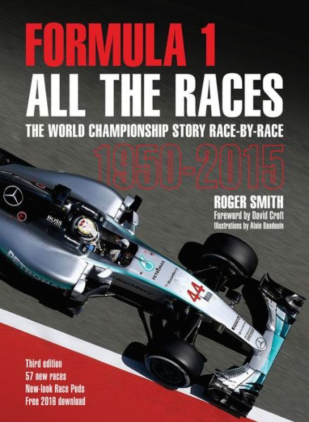 Cover for Roger Smith · Formula 1 All the Races: The World Championship Story Race-by-Race 1950-2015 (Hardcover Book) [3 Enlarged edition] (2016)