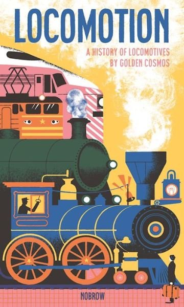 Cover for Golden Cosmos · Locomotion: A History of Locomotives - Leporello (Paperback Book) (2016)