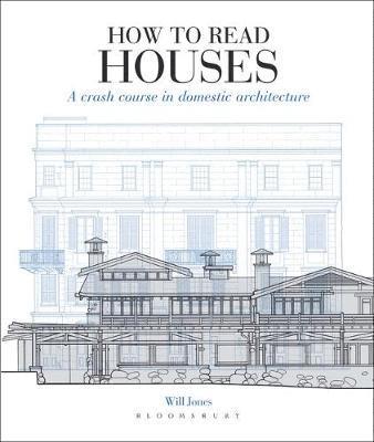 Cover for Will Jones · How to Read Houses: A Crash Course in Domestic Architecture - How to Read (Paperback Bog) (2017)