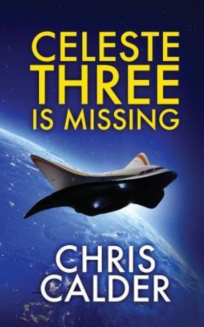 Cover for Chris Calder · Celeste Three is Missing (Paperback Book) [2nd edition] (2019)