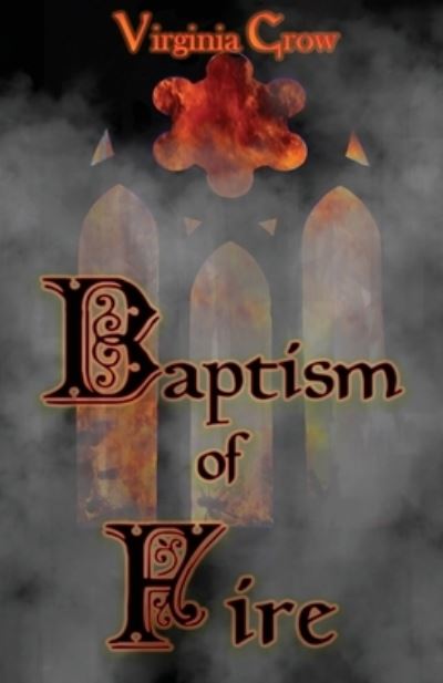 Baptism of Fire - Virginia Crow - Books - Crowvus - 9781913182113 - September 8, 2020