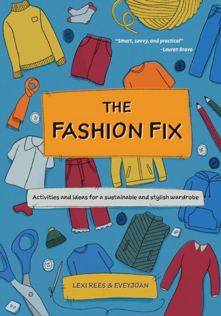 Cover for Lexi Rees · The Fashion Fix: Activities and ideas for a sustainable and stylish wardrobe (Paperback Book) (2022)