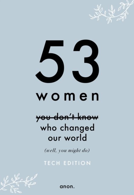 Cover for Anon · 53 Women You Don't Know Who Changed Our World (Hardcover bog) [Tech edition] (2022)