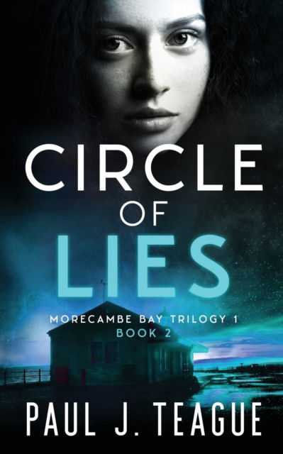 Cover for Paul J Teague · Circle of Lies - Morecambe Bay Trilogy (Pocketbok) (2020)