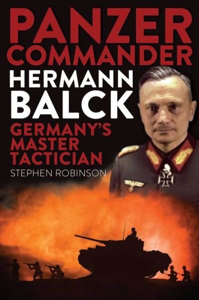 Cover for Stephen Robinson · Panzer Commander Hermann Balck: Germany's Master Tactician (Paperback Book) (2022)