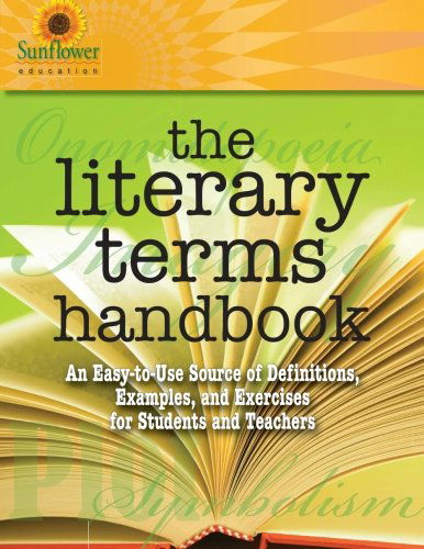 Cover for Sunflower Education · The Literary Terms Handbook: an Easy-to-use Source of Definitions, Examples, and Exercises for Students and Teachers (Paperback Book) (2011)