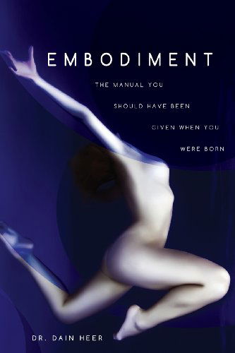 Cover for Dain Heer · Embodiment: The Manual You Should Have Been Given When You Were Born (Taschenbuch) [2nd edition] (2013)