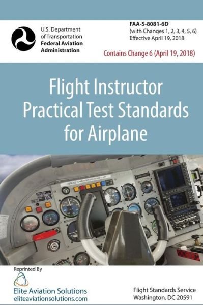 Cover for Federal Aviation Administration · Flight Instructor Practical Test Standards For Airplane (FAA-S-8081-6D) (Pocketbok) (2015)