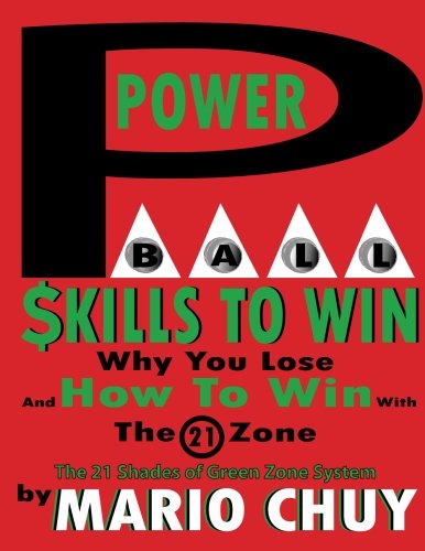 Cover for Mario Chuy · Powerball Skill to Win: the 21 Shades of Green Zone System (Paperback Book) (2013)