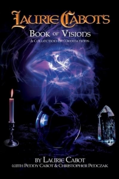 Laurie Cabot's Book of Visions - Laurie Cabot - Libros - Copper Cauldron Publishing - 9781940755113 - 31 de octubre de 2019