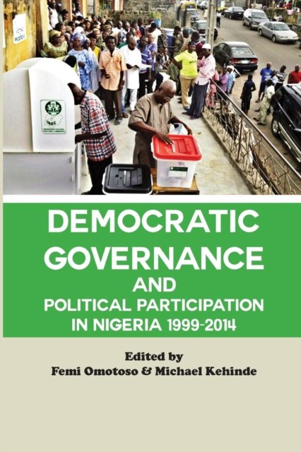 Cover for Femi Omotoso · Democratic Governance and Political Participation in Nigeria 1999-2014 (Pocketbok) (2016)