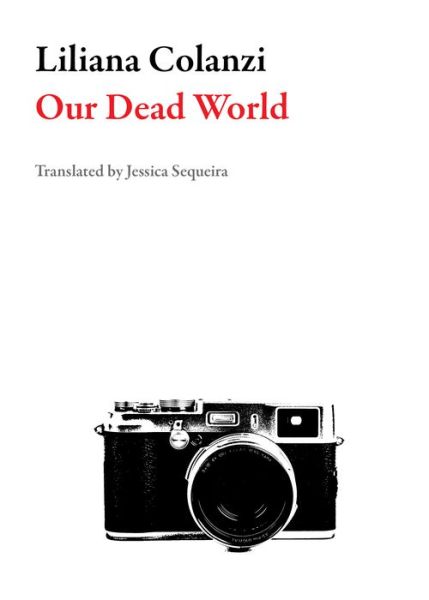 Cover for Liliana Colanzi · Our Dead World - Bolivian Literature Series (Paperback Book) (2017)