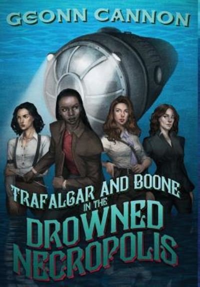 Cover for Geonn Cannon · Trafalgar and Boone in the Drowned Necropolis (Gebundenes Buch) (2016)