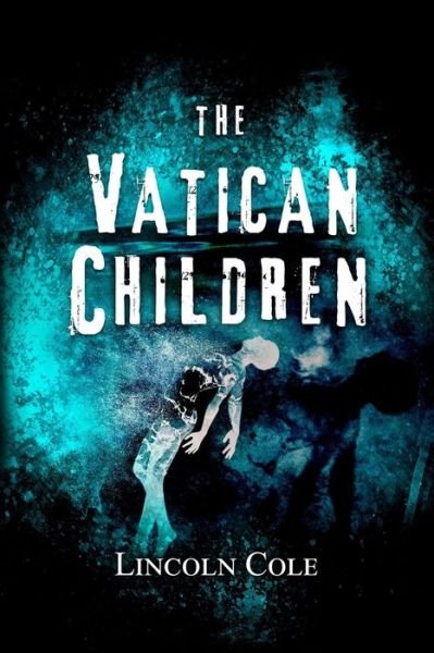 Cover for Lincoln Cole · The Vatican Children (Pocketbok) (2017)