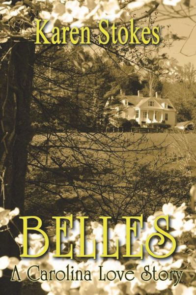 Cover for Karen Stokes · Belles A Carolina Love Story (Paperback Book) (2018)