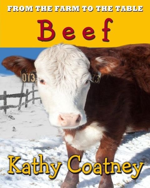 From the Farm to the Table Beef - Kathy Coatney - Libros - Windtree Press - 9781947983113 - 22 de noviembre de 2017