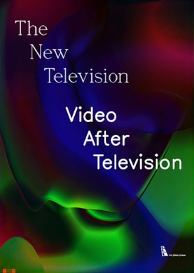 Cover for Rachel Churner · The New Television: Video After Television (Inbunden Bok) (2024)