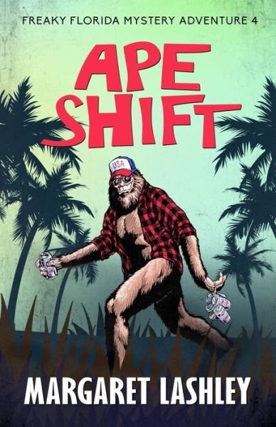 Cover for Margaret Lashley · Ape Shift - Freaky Florida Mystery Adventures (Paperback Book) (2020)