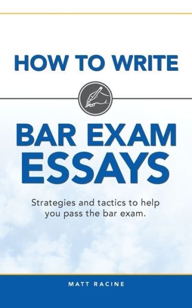 Cover for Matt Racine · How to Write Bar Exam Essays (Paperback Book) (2019)