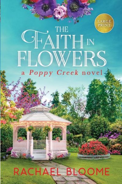 Cover for Rachael Bloome · The Faith in Flowers (Large Print) (Paperback Book) (2021)