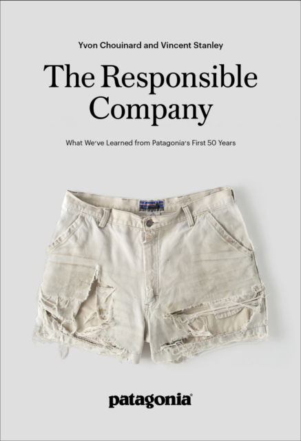 Cover for Vincent Stanley · The Responsbile Company: What We've Learned from Patagonia's First 50 Years (Paperback Book) [2 New edition] (2023)