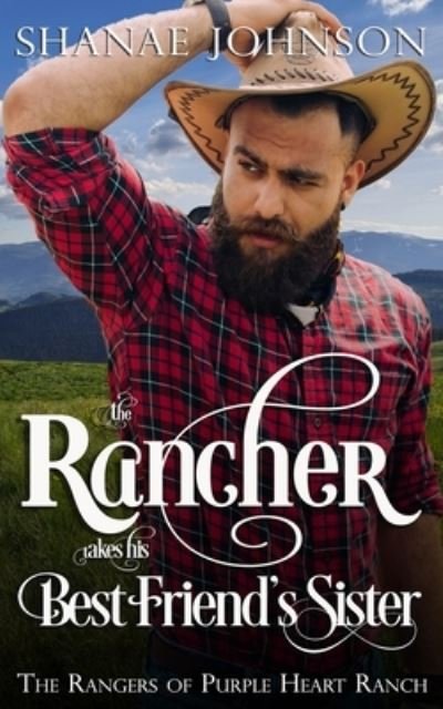 Cover for Shanae Johnson · The Rancher takes his Best Friend's Sister (Pocketbok) (2020)